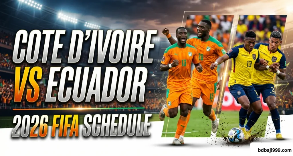 Cote d'Ivoire vs Ecuador 2026 FIFA Schedule : Philadelphia Hosts Historic First Meeting on June 14 1 Cote d'Ivoire vs Ecuador 2026 FIFA Schedule : Philadelphia Hosts Historic First Meeting on June 14